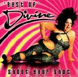 Divine - Shoot Your Shot * Best Of Divine *