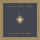 Thollem, Terry Riley & Nels Cline - The Light Is Real