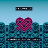 Deacon Blue - Riding on the Tide of Love