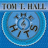 Tom T. Hall - The Hits