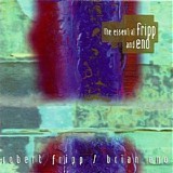 Brian Eno & Robert Fripp - The Essential Fripp and Eno
