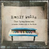 Emily Wells - The Symphonies: Dreams Memories & Parties