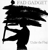 Fad Gadget - Under The Flag