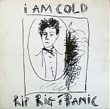 Rip Rig & Panic - I Am Cold