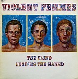 Violent Femmes - The Blind Leading The Naked