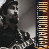 Roy Buchanan - Sweet Dreams : The Anthology