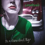 The Lemonheads - It's A Shame About Ray (30th Anniversary Deluxe Edition)