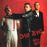 Trio - Bye Bye