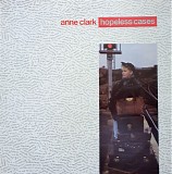 Anne Clark - Hopeless Cases