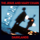 The Jesus And Mary Chain - Darklands