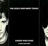 The Jesus And Mary Chain - Barbed Wire Kisses (B-Sides And More)