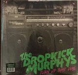 The Dropkick Murphys - Turn Up That Dial