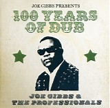 Joe Gibbs & The Professionals - 100 Years Of Dub