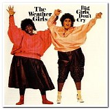 The Weather Girls - Big Girls Don't Cry