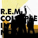 R.E.M. - Collapse Into Now