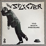 The Selecter - Too Much Pressure