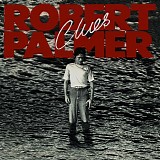 Robert Palmer - Clues