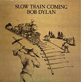 Bob Dylan - Slow Train Coming