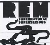 R.E.M. - Supernatural Superserious