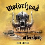 Motorhead - Aftershock (Tour Edition)