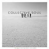 Collective Soul - See What You Started By Continuing