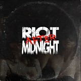 Riot After Midnight - Riot After Midnight