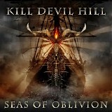 Kill Devil Hill - Seas Of Oblivion