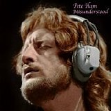 Ham, Pete - Misunderstood