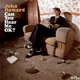 Howard, John - Can You Hear Me Ok?