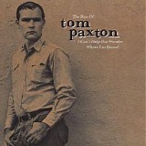 Tom Paxton - The Best of Tom Paxton: I Can't Help But Wonder Where I'm Bound