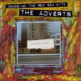 The Adverts - Crossing The Red Sea With The Adverts