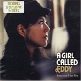A Girl Called Eddy - Somebody Hurt You