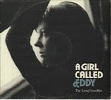 A Girl Called Eddy - The Long Goodbye