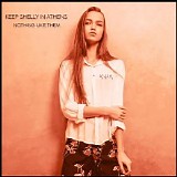 Keep Shelly In Athens - Nothing Like Them