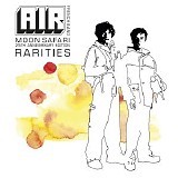 Air - Moon Safari 25th Anniversary Edition: Rarities