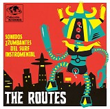 The Routes - Sonidos ZZumbantes Del Surf Instromental