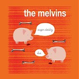 Melvins - Sugar Daddy Lilve