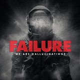 Failure - We Are Hallucinations