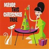 McRae, Tom - Maybe This Christmas Tree