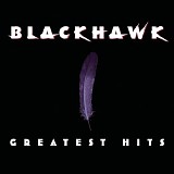 BlackHawk - Greatest Hits