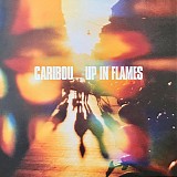 Caribou - Up In Flames