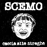 Scemo - Caccia Alle Streghe