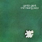 Gentle Giant - The Missing Piece