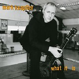 Mark Knopfler - What It Is