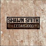 Smith, Shawn - The Cedarwood EP