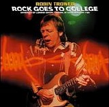 Trower, Robin - Rock Goes To College