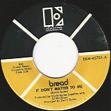 Bread - It Don't Matter To Me/Call On Me (US)