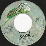 Bread - Let Your Love Go/Too Much Love (Canada)