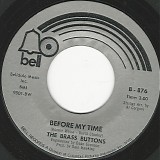 The Brass Buttons - Before My Time/I Can't Stand It (US)