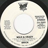 Brick - Wild & Crazy/Wild & Crazy (US Promo)